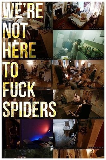We're Not Here to Fuck Spiders Poster of We're Not Here to Fuck Spiders
