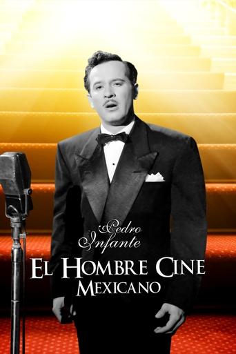 El hombre cine mexicano: Pedro Infante, el mito Poster of El hombre cine mexicano: Pedro Infante, el mito
