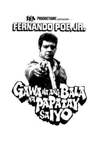 Gawa Na ang Bala Na Papatay sa Iyo Poster of Gawa Na ang Bala Na Papatay sa Iyo