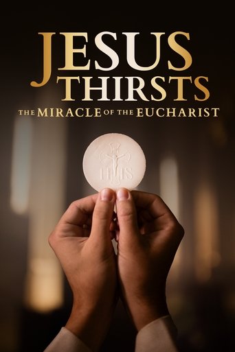 Jesus Thirsts: The Miracle of the Eucharist Poster of Jesus Thirsts: The Miracle of the Eucharist