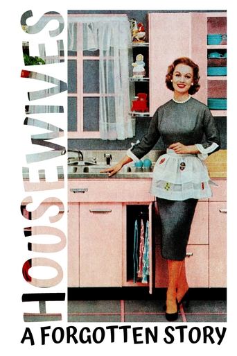 Housewives: A Forgotten History Poster of Housewives: A Forgotten History