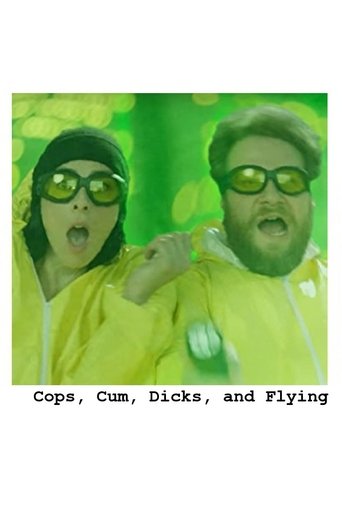 Cops, Cum, Dicks, and Flying Poster of Cops, Cum, Dicks, and Flying