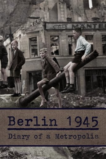 Berlin 1945: Diary of a Metropolis Poster of Berlin 1945: Diary of a Metropolis