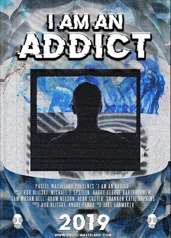 I Am an Addict Poster of I Am an Addict