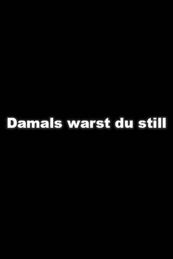 Damals warst Du still Poster of Damals warst Du still