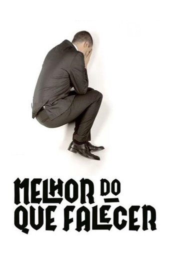 Melhor Do Que Falecer Poster of Melhor Do Que Falecer