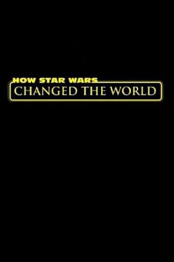 How Star Wars Changed the World Poster of How Star Wars Changed the World