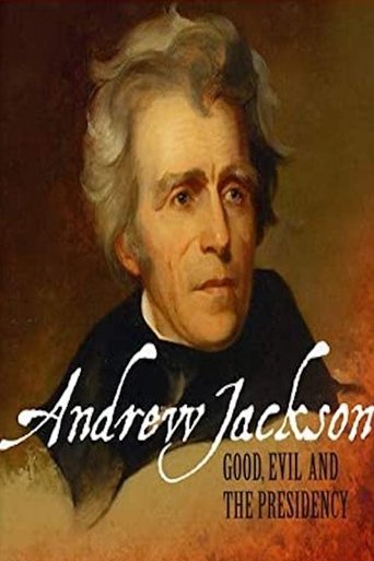 Andrew Jackson: Good, Evil & The Presidency Poster of Andrew Jackson: Good, Evil & The Presidency