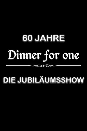 60 Jahre Dinner for One - Die Jubiläumsshow Poster of 60 Jahre Dinner for One - Die Jubiläumsshow