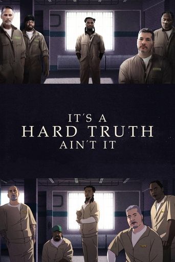 It's a Hard Truth Ain't It Poster of It's a Hard Truth Ain't It