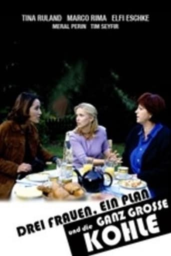 Drei Frauen, ein Plan und die ganz große Kohle Poster of Drei Frauen, ein Plan und die ganz große Kohle