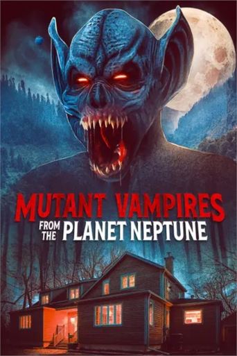 Mutant Vampires from the Planet Neptune Poster of Mutant Vampires from the Planet Neptune