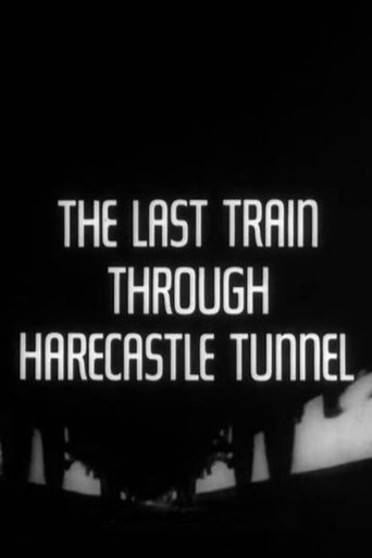 The Last Train Through Harecastle Tunnel Poster of The Last Train Through Harecastle Tunnel