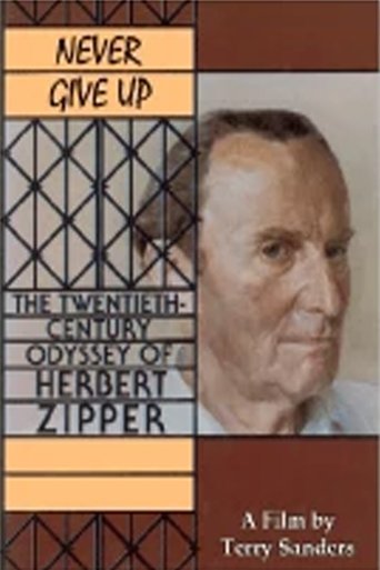 Never Give Up: The 20th Century Odyssey of Herbert Zipper Poster of Never Give Up: The 20th Century Odyssey of Herbert Zipper
