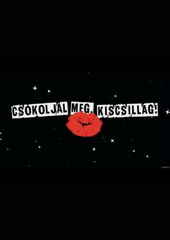 Csókoljál meg, Kiscsillag! Poster of Csókoljál meg, Kiscsillag!
