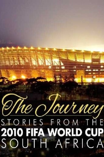 The Journey – Stories from the 2010 FIFA World Cup South Africa Poster of The Journey – Stories from the 2010 FIFA World Cup South Africa