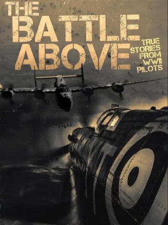 The Battle Above: True Stories From WWII Pilots Poster of The Battle Above: True Stories From WWII Pilots