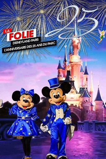 La Folie Disneyland Paris : L'Anniversaire des 25 ans du Parc Poster of La Folie Disneyland Paris : L'Anniversaire des 25 ans du Parc