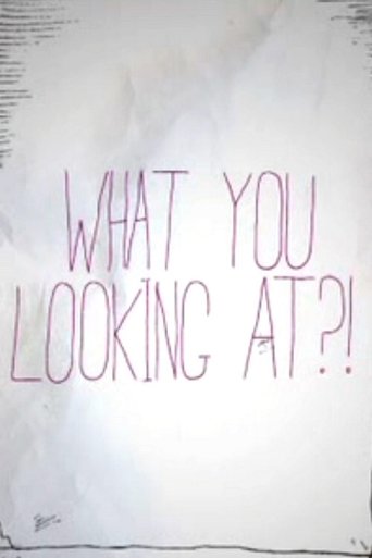 What You Looking At?! Poster of What You Looking At?!