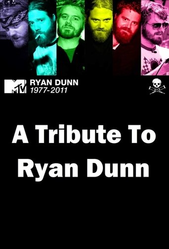 A Tribute to Ryan Dunn Poster of A Tribute to Ryan Dunn