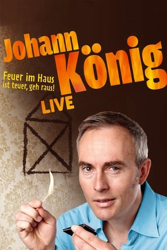 Johann König - Feuer im Haus ist teuer, geh' raus - Live! Poster of Johann König - Feuer im Haus ist teuer, geh' raus - Live!