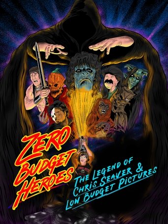 Zero Budget Heroes: The Legend of Chris Seaver & Low Budget Pictures Poster of Zero Budget Heroes: The Legend of Chris Seaver & Low Budget Pictures