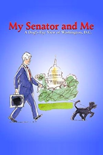 My Senator and Me: A Dog's-Eye View of Washington D.C. Poster of My Senator and Me: A Dog's-Eye View of Washington D.C.