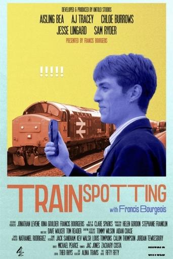 Trainspotting with Francis Bourgeois Poster of Trainspotting with Francis Bourgeois