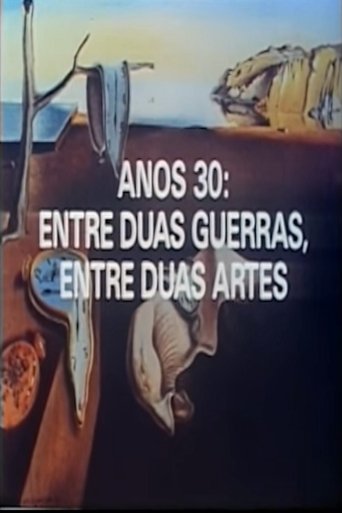Anos 30: Entre Duas Guerras, Entre Duas Artes Poster of Anos 30: Entre Duas Guerras, Entre Duas Artes
