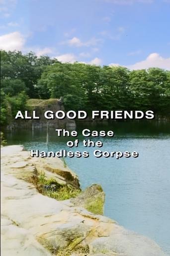All Good Friends: The Case of the Handless Corpse Poster of All Good Friends: The Case of the Handless Corpse