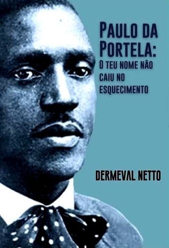 Paulo da Portela: O Teu Nome não Caiu no Esquecimento Poster of Paulo da Portela: O Teu Nome não Caiu no Esquecimento