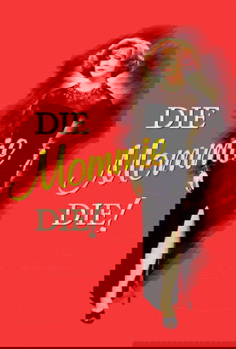 Die, Mommie, Die! Poster of Die, Mommie, Die!