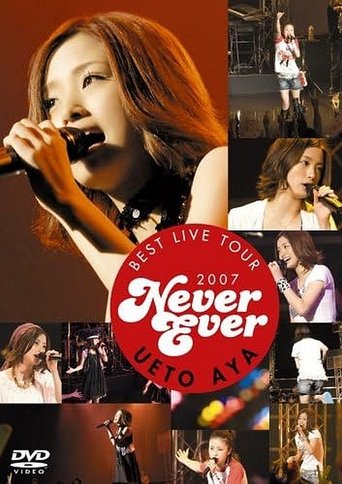 UETO AYA BEST LIVE TOUR 2007 Never Ever Poster of UETO AYA BEST LIVE TOUR 2007 Never Ever