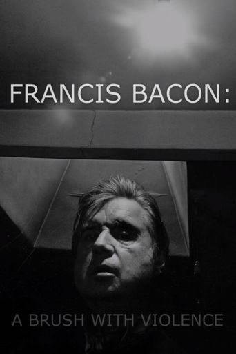 Francis Bacon: A Brush with Violence Poster of Francis Bacon: A Brush with Violence