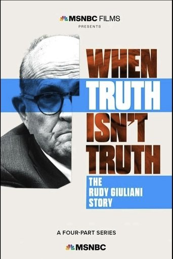 When Truth Isn't Truth: The Rudy Giuliani Story Poster of When Truth Isn't Truth: The Rudy Giuliani Story