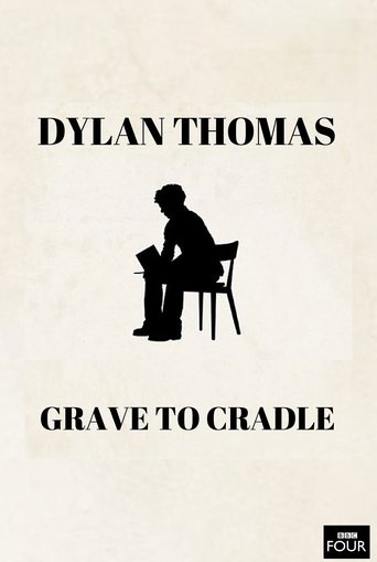 Dylan Thomas: From Grave to Cradle Poster of Dylan Thomas: From Grave to Cradle