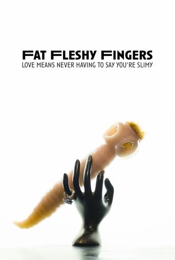 Fat Fleshy Fingers Poster of Fat Fleshy Fingers