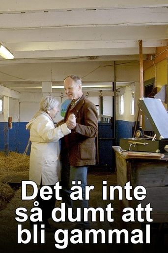Det är inte så dumt att bli gammal Poster of Det är inte så dumt att bli gammal