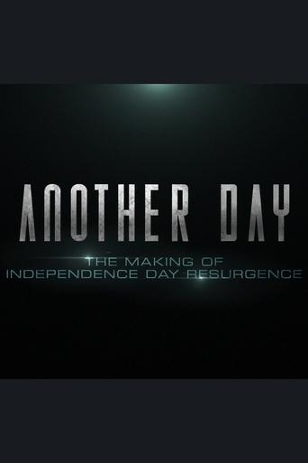 Another Day: The Making of 'Independence Day: Resurgence' Poster of Another Day: The Making of 'Independence Day: Resurgence'