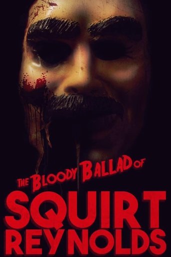 The Bloody Ballad of Squirt Reynolds Poster of The Bloody Ballad of Squirt Reynolds