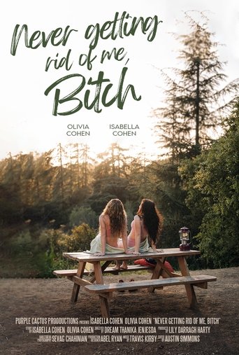 Never Getting Rid of Me, Bitch Poster of Never Getting Rid of Me, Bitch