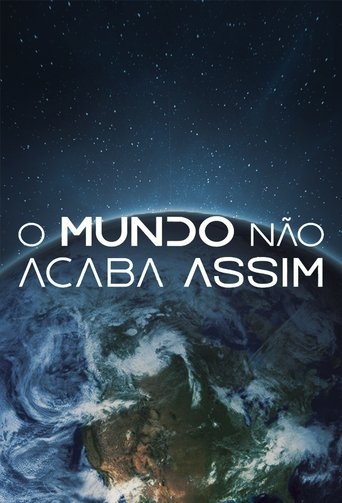 O Mundo Não Acaba Assim Poster of O Mundo Não Acaba Assim
