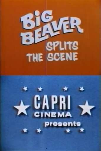 Big Beaver Splits the Scene Poster of Big Beaver Splits the Scene