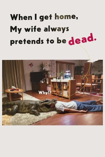 When I Get Home, My Wife Always Pretends to Be Dead Poster of When I Get Home, My Wife Always Pretends to Be Dead