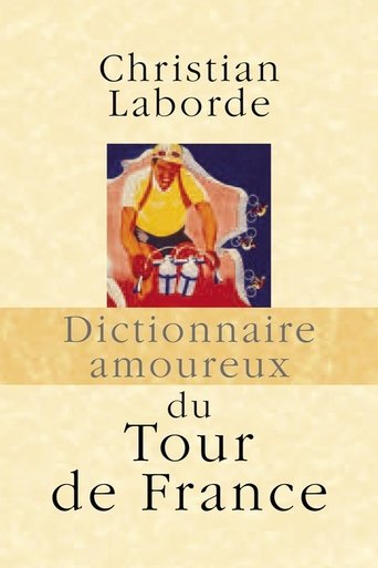 Dictionnaire amoureux du Tour de France Poster of Dictionnaire amoureux du Tour de France
