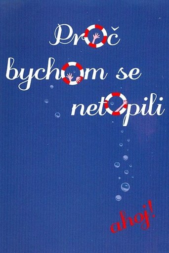 Proč bychom se netopili Poster of Proč bychom se netopili