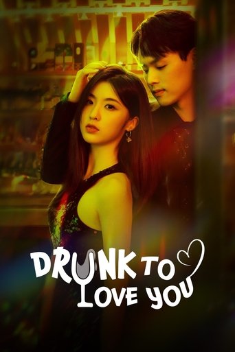 Drunk To Love You Poster of Drunk To Love You