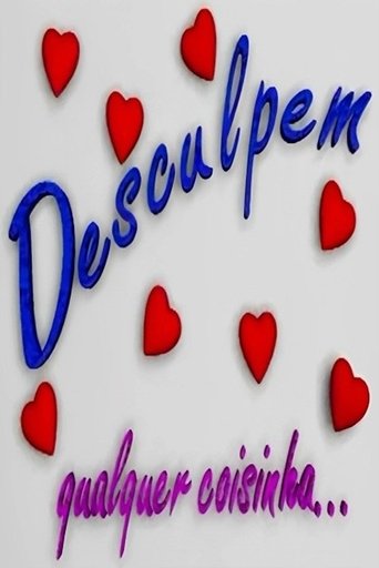 Desculpem Qualquer Coisinha Poster of Desculpem Qualquer Coisinha