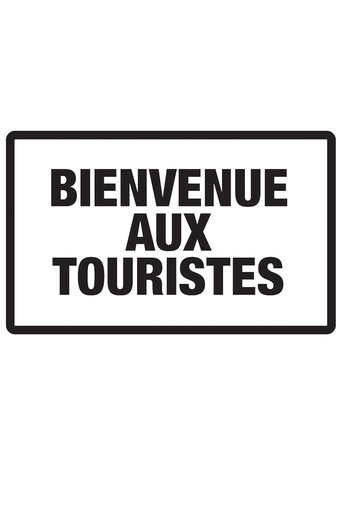 Bienvenue aux touristes Poster of Bienvenue aux touristes