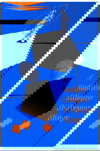 A Sudden Glimpse to Deeper Things Poster of A Sudden Glimpse to Deeper Things